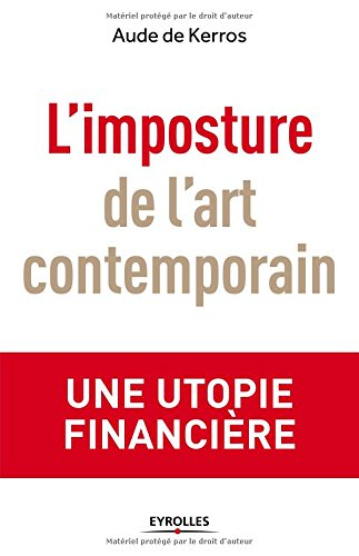 L'imposture de l'art contemporain : une utopie financière