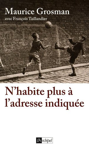 N'habite plus à l'adresse indiquée : récit