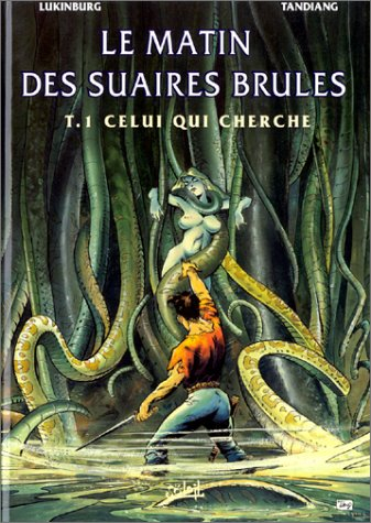 le matin des suaires brûlés, tome 1 : celui qui cherche