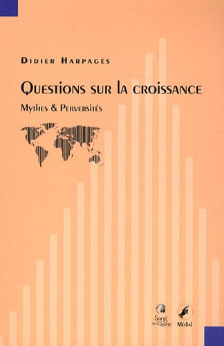 Questions sur la croissance : mythes et perversités