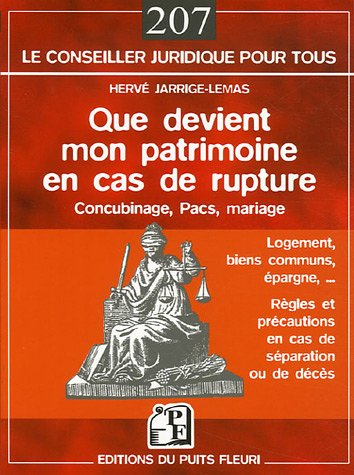 Que devient mon patrimoine en cas de rupture : concubinage, Pacs, mariage... : règles et précautions