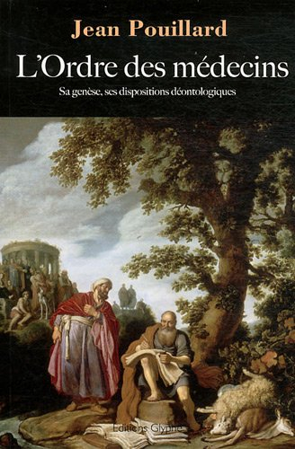 L'Ordre des médecins : sa genèse, ses dispositions déontologiques