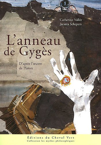 L'anneau de Gygès : d'après l'oeuvre de Platon