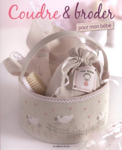 Coudre et broder : pour mon bébé