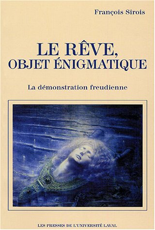 Le rêve, objet énigmatique : démonstration freudienne