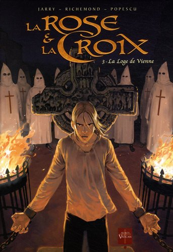 La rose et la croix. Vol. 3. La loge de Vienne