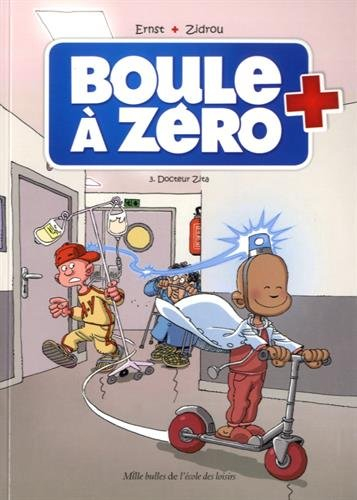 Boule à zéro. Vol. 3. Docteur Zita