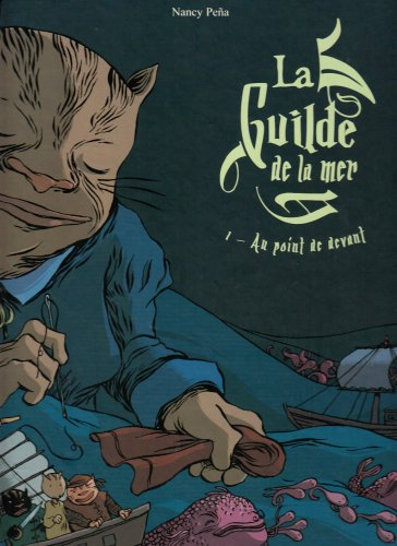 La Guilde de la mer. Vol. 1. Au point de devant