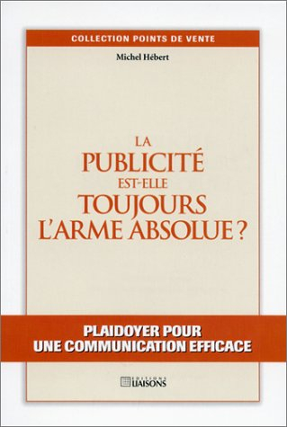 La publicité est-elle toujours l'arme absolue ?