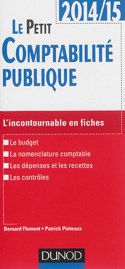 Le petit comptabilité publique, 2014-15 : l'incontournable en fiches