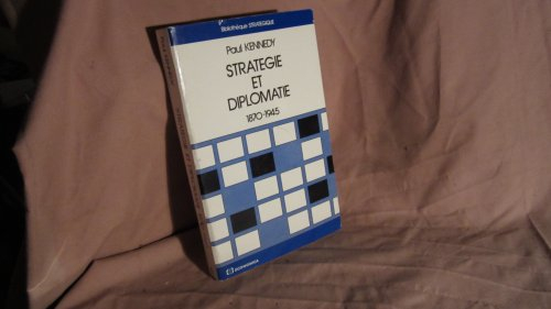 Stratégie et diplomatie : 1870-1945