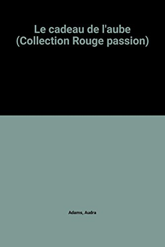 le cadeau de l'aube (collection rouge passion)
