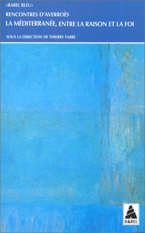 La Méditerranée, entre la raison et la foi