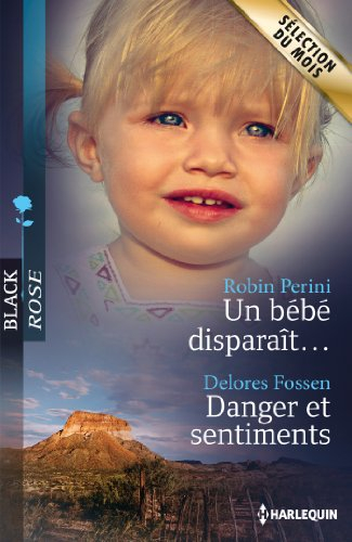 Un bébé disparaît.... Danger et sentiments