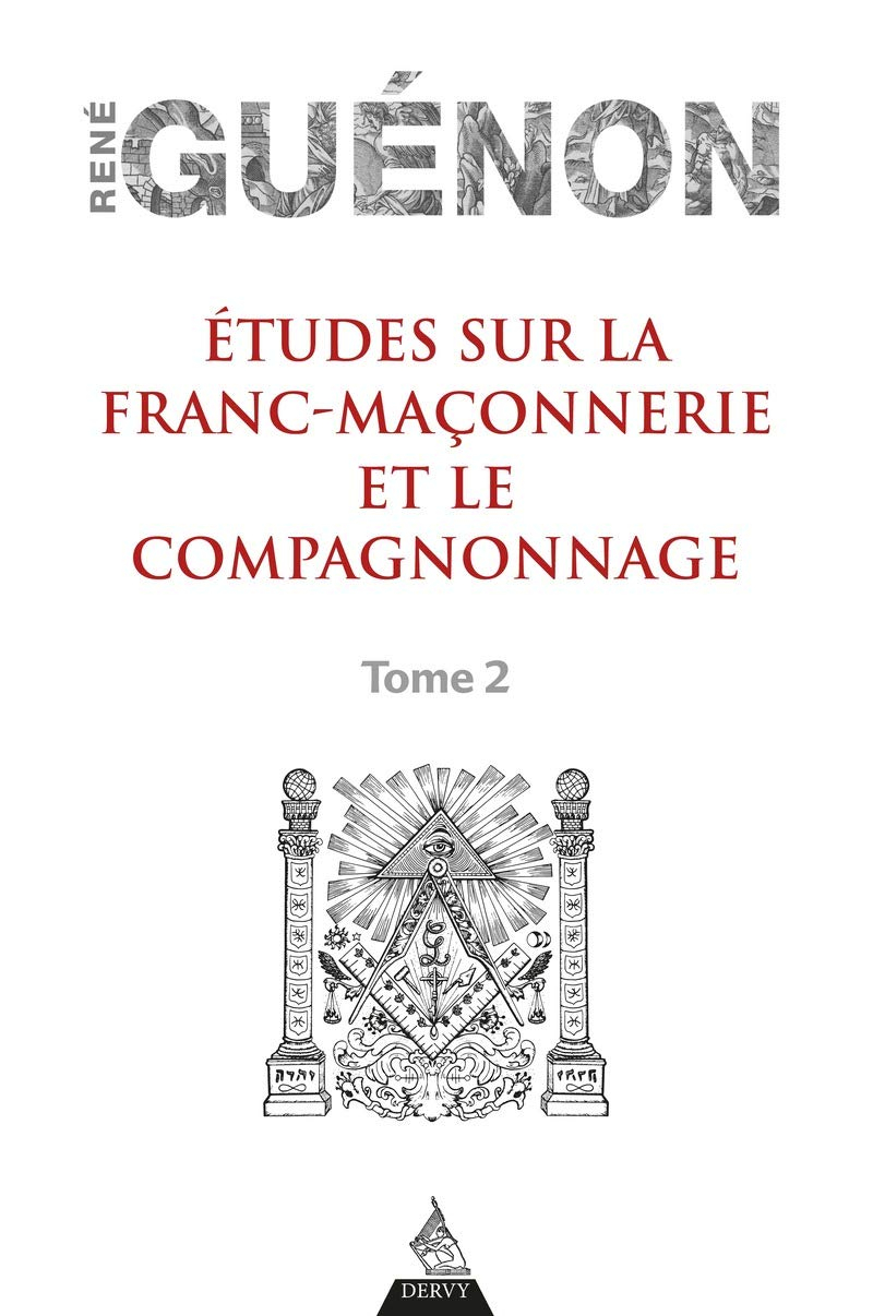 Etudes sur la franc-maçonnerie et le compagnonnage. Vol. 2