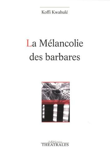 La mélancolie des barbares