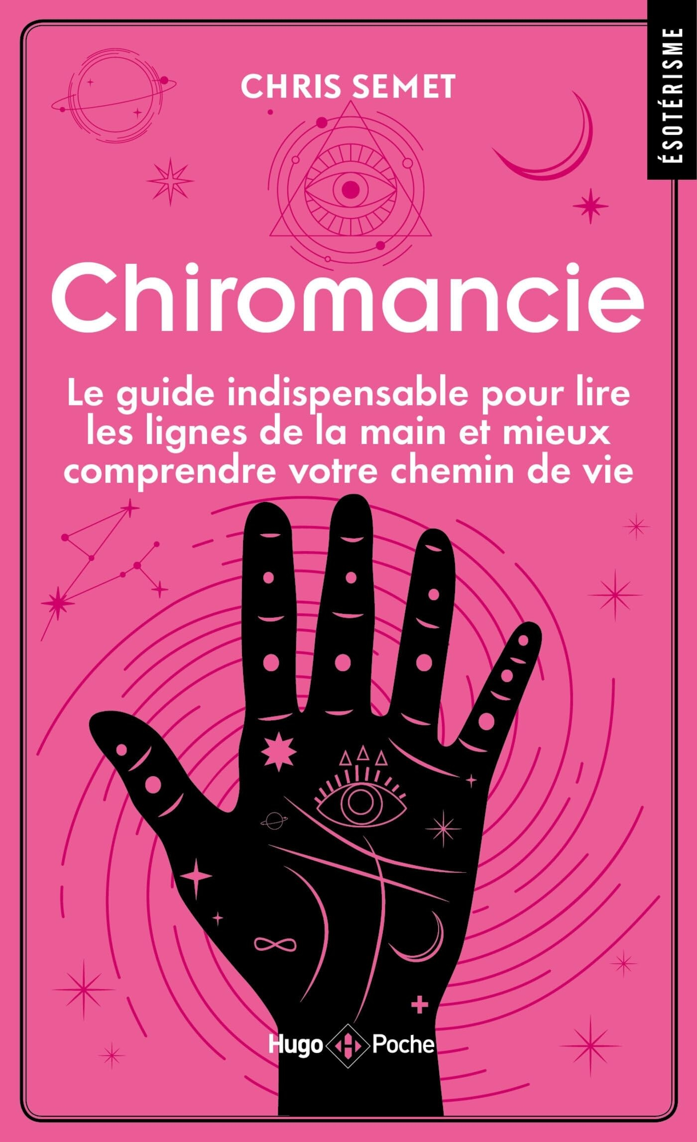 Chiromancie : le guide indispensable pour lire les lignes de la main et mieux comprendre votre chemi