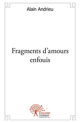 Fragments d'amours enfouis