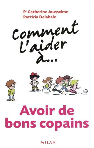 Comment l'aider à... avoir de bons copains