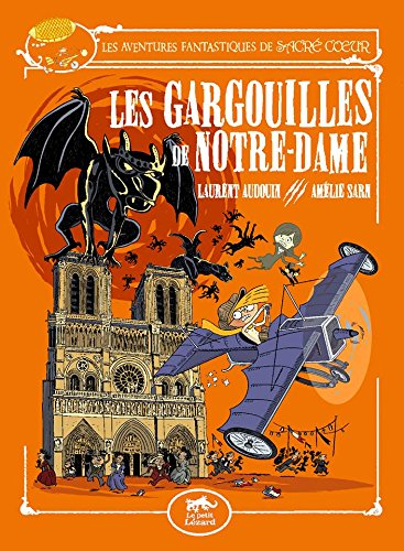Les aventures fantastiques de Sacré Coeur. Vol. 5. Les gargouilles de Notre-Dame