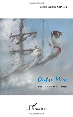 Outre mère : essai sur le métissage