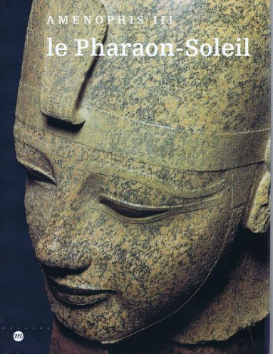 Aménophis III, pharaon-soleil