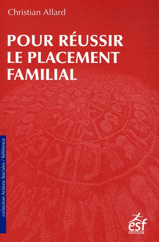 Pour réussir le placement familial