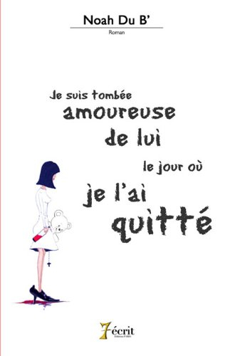 je suis tombée amoureuse de lui le jour où je l'ai quitté