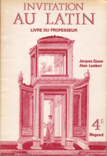 Invitation au latin, 4e et grands commençants : livre du professeur