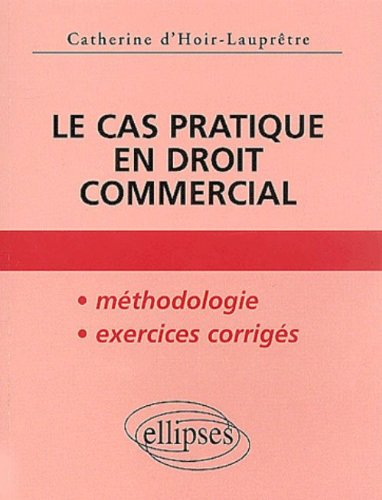 Le cas pratique en droit commercial
