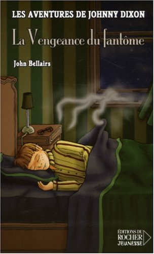Les aventures de Johnny Dixon. Vol. 5. La vengeance du fantôme