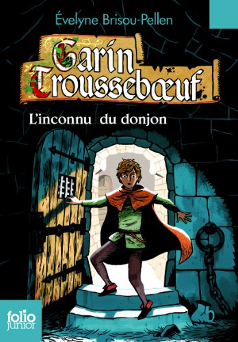 Garin Trousseboeuf. L'inconnu du donjon