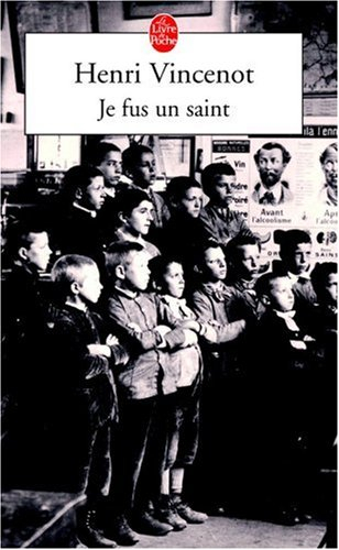 Je fus un saint