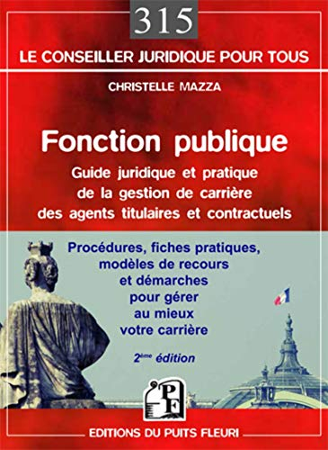 Fonction publique : guide pratique de la gestion de carrière des agents titulaires et contractuels d