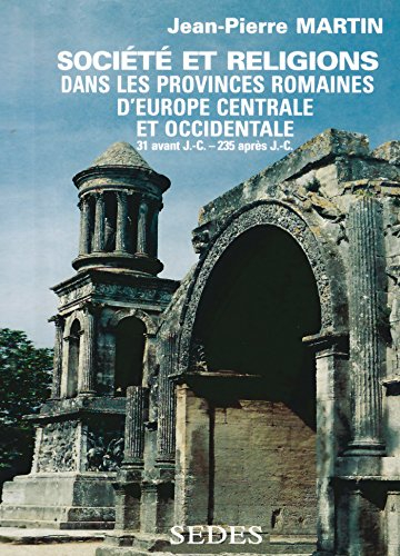 Société et religions dans les provinces romaines d'Europe centrale et occidentale : Norique, Rhétie,