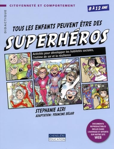 Tous les enfants peuvent être des superhéros : activités pour développer les habiletés sociales, l'e