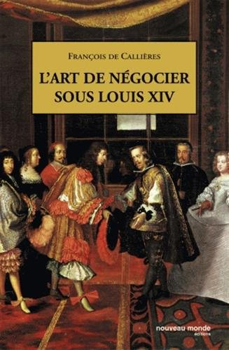 L'art de négocier sous Louis XIV