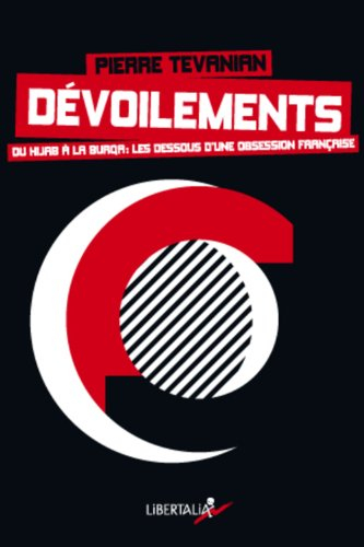 Dévoilements : du hijab à la burqa : les dessous d'une obsession française