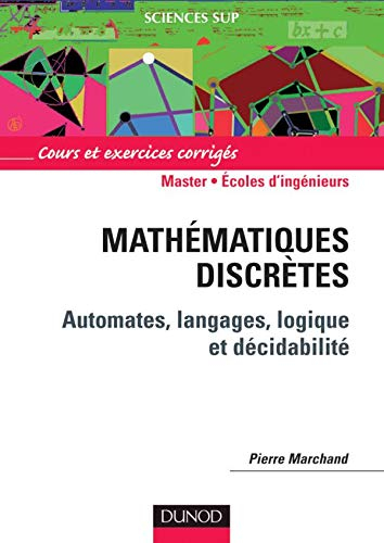 Mathématiques discrètes : cours et exercices corrigés, master, écoles d'ingénieurs : automates, lang