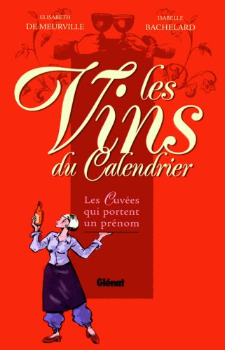 Les vins du calendrier : les cuvées qui portent un prénom