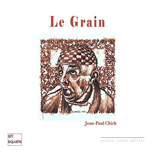 Le grain : soixante-quatre carrés de prose : école postitiste