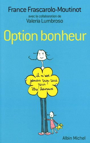 Option bonheur : il n'est jamais trop tard pour être heureux !