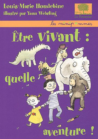 Etre vivant, quelle aventure !