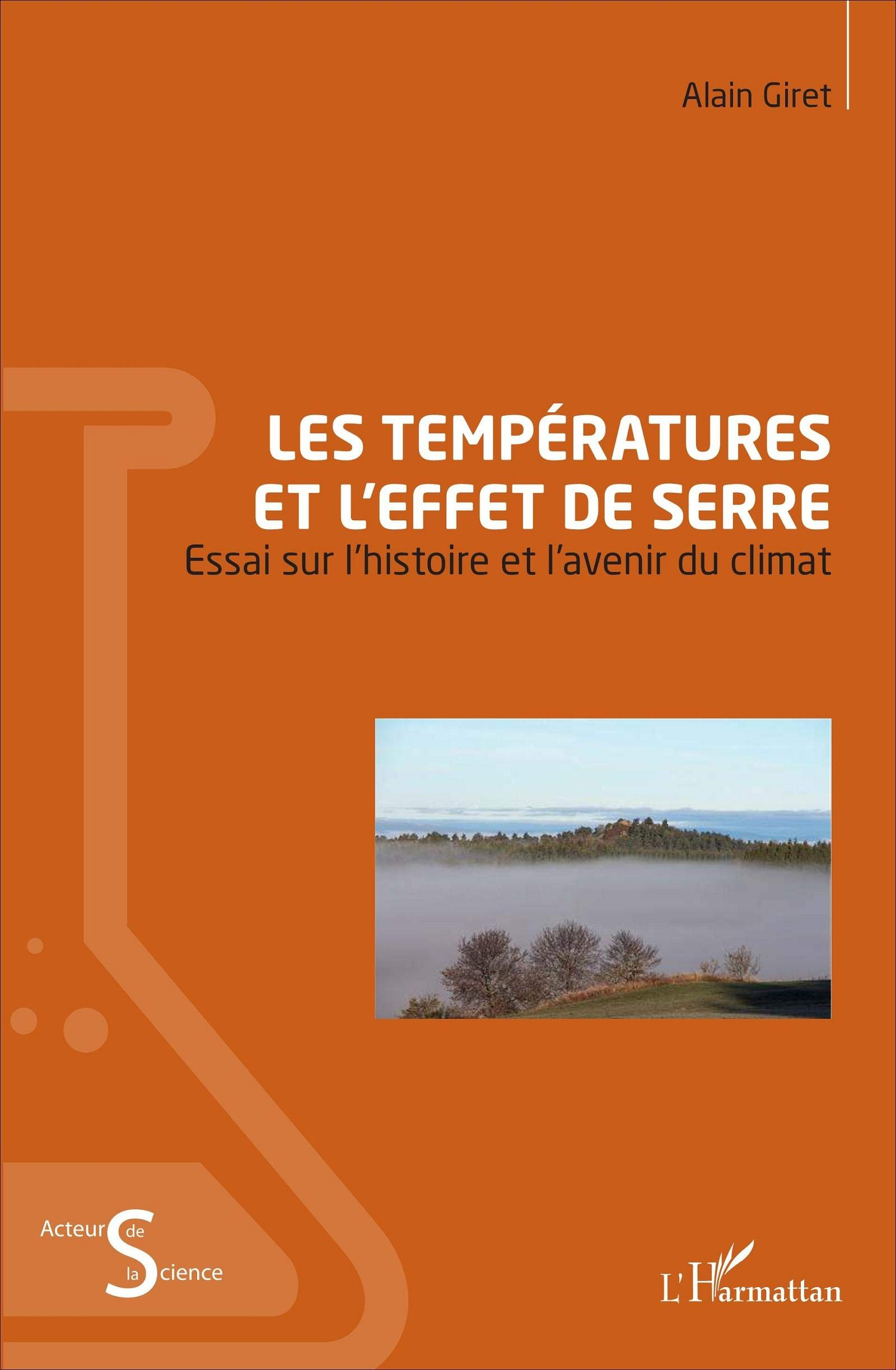 Les températures et l'effet de serre : essai sur l'histoire et l'avenir du climat