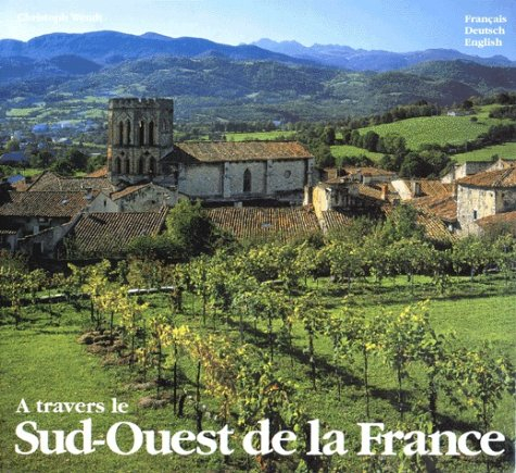 VOYAGE A TRAVERS LE SUD-OUEST DE LA FRANCE. Edition bilingue français/deutsch/english