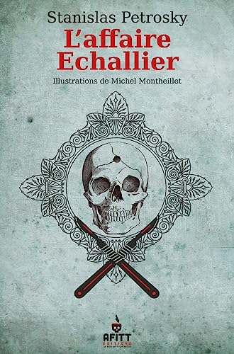 Surin d'Apache. Vol. 2. L'affaire Echallier