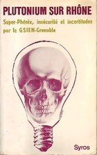 plutonium sur rhône : super-phénix, insécurité et incertitudes