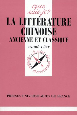La Littérature chinoise ancienne et classique
