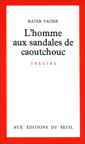 l'homme aux sandales de caoutchouc (théâtre)