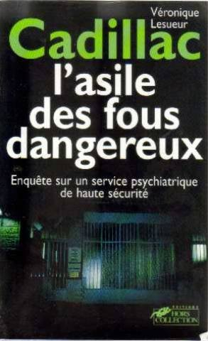 Cadillac : l'asile des fous dangereux